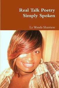 bokomslag Real Talk Poetry Simply Spoken