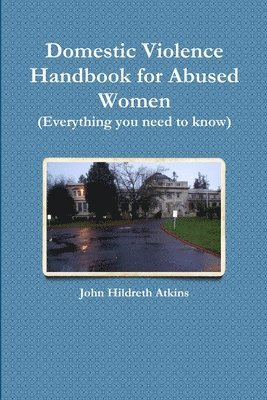 John Hildreth Atkins - Domestic Violence Handbook for Abused Women, Häftad