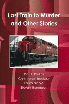 Last Train to Murder and Other Stories