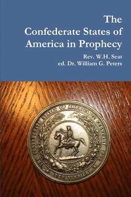 The Confederate States of America in Prophecy 1
