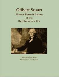 bokomslag Gilbert Stuart: Master Portrait Painter