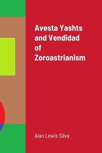 bokomslag Avesta Yashts and Vendidad of Zoroastrianism