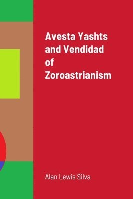 bokomslag Avesta Yashts and Vendidad of Zoroastrianism