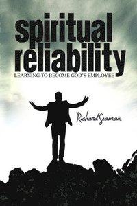 bokomslag Spiritual Reliability ~ Learning to Become God's Employee