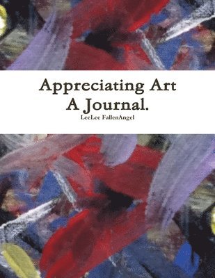 Appreciating Art - A Journal. 1