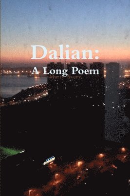 Dalian: A Long Poem 1