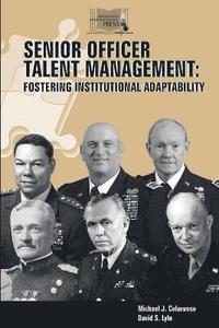 bokomslag Senior Officer Talent Management: Fostering Institutional Adaptability