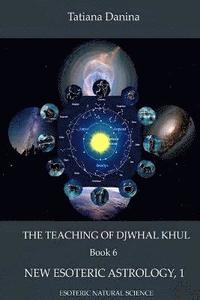 bokomslag The Teaching of Djwhal Khul - New Esoteric Astrology, 1