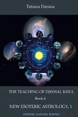 The Teaching of Djwhal Khul - New Esoteric Astrology, 1 1