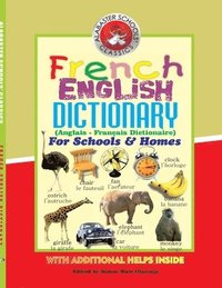 bokomslag French English Dictionary (Anglais - Français Dictionaire) for Schools and Homes Vol. 1 (A-O)