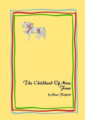 Yossi Faybish - Childhood of Man, Four, Häftad