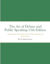 bokomslag Art of Debate and Public Speaking-15th Edition