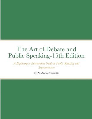 bokomslag Art of Debate and Public Speaking-15th Edition