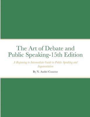 The Art of Debate and Public Speaking-15th Edition 1