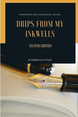 Roberto D Styles, Roberto D. Styles - Drips From My Inkwells, Häftad