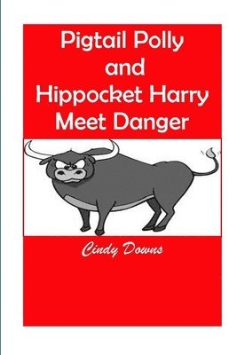 Pigtail Polly and Hippocket Harry Meet Danger 1