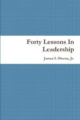 Forty Lessons In Leadership 1