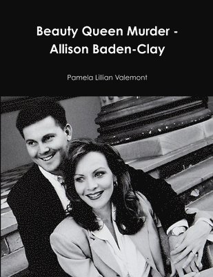 Beauty Queen Murder - Allison Baden-Clay 1