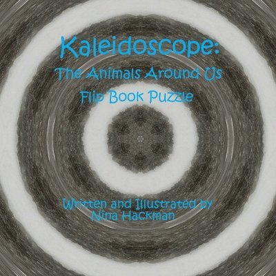 Kaleidoscope:The Animals Around Us Flip Book Puzzle 1