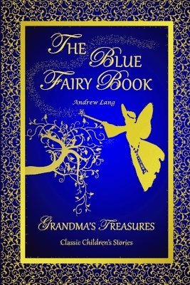 ANDREW LANG, GRANDMA'S TREASURES, Andrew Lang, Grandma's Treasures, Grandma'S Treasures - Blue Fairy Book -Andrew Lang, Häftad