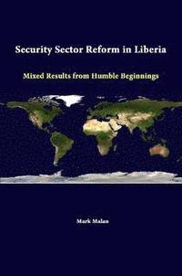 bokomslag Security Sector Reform in Liberia: Mixed Results from Humble Beginnings