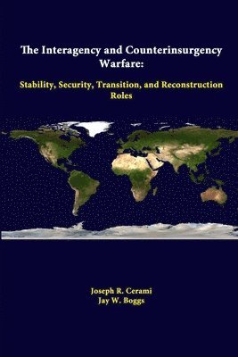 bokomslag The Interagency and Counterinsurgency Warfare: Stability, Security, Transition, and Reconstruction Roles
