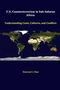 bokomslag U.S. Counterterrorism in Sub-Saharan Africa: Understanding Costs, Cultures, and Conflicts