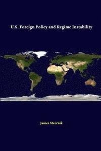 bokomslag U.S. Foreign Policy and Regime Instability