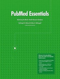 bokomslag Pubmed Essentials, Mastering the World's Health Research Database