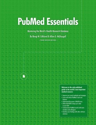 Bengt Edhlund, Allan McDougall - Pubmed Essentials, Mastering the World's Health Research Database, Häftad