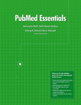 bokomslag Pubmed Essentials, Mastering the World's Health Research Database