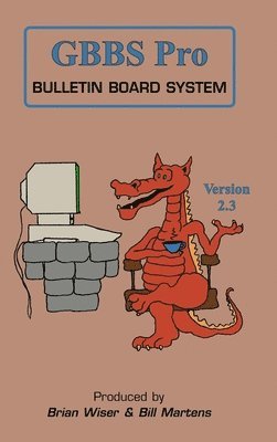 Bill Martens, Brian Wiser - GBBS Pro Bulletin Board System, Inbunden