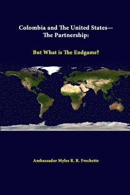 bokomslag Colombia and the United States - the Partnership: but What is the Endgame?