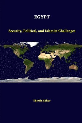 Sherifa Zuhur - Egypt: Security, Political, and Islamist Challenges, Häftad