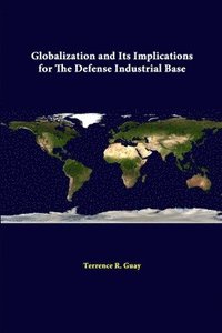 bokomslag Globalization and its Implications for the Defense Industrial Base