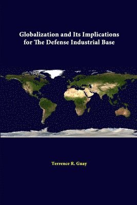 Globalization and its Implications for the Defense Industrial Base 1