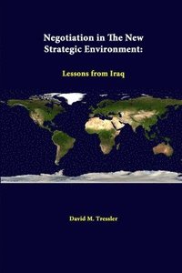 bokomslag Negotiation in the New Strategic Environment: Lessons from Iraq