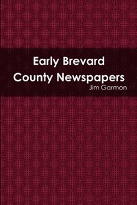 bokomslag Early Brevard County Newspapers