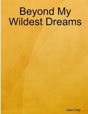 Beyond My Wildest Dreams 1