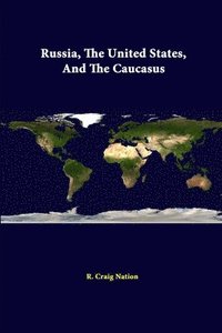 bokomslag Russia, the United States, and the Caucasus