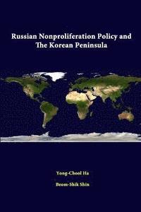 bokomslag Russian Nonproliferation Policy and the Korean Peninsula