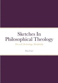 bokomslag Sketches In Philosophical Theology