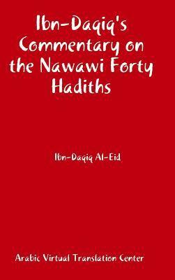 Ibn-Daqiq's Commentary on the Nawawi Forty Hadiths 1