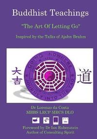 bokomslag Buddhist Teachings: the Art of Letting Go, Inspired by the Talks of Ajahn Brahm