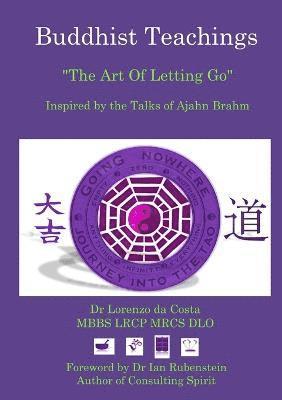 Buddhist Teachings: the Art of Letting Go, Inspired by the Talks of Ajahn Brahm 1