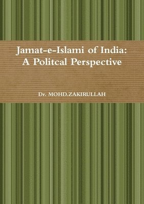 Jamat-E-Islami of India: A Politcal Perspective 1