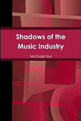bokomslag Shadows of the Music Industry