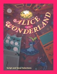 bokomslag Alice in Wonderland the Musical