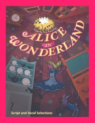 bokomslag Alice in Wonderland the Musical