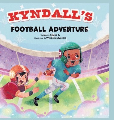 Chyna T - Kyndall's Football Adventure, Inbunden